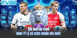 Kèo Nhà Cái FV88 - Bảng Tỷ Lệ Cá Cược Chuẩn Xác Nhất